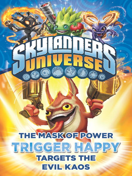 Title details for Skylanders Universe - Trigger Happy Targets the Evil Kaos by Onk Beakman - Available